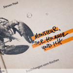 Stevan Paul – Monsieur, der Hummer und ich – Erzählungen vom Kochen